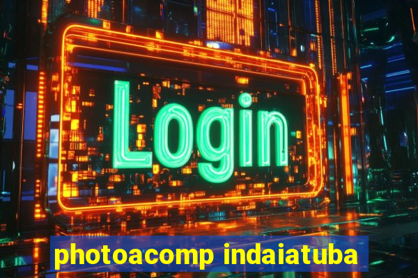 photoacomp indaiatuba